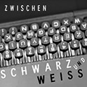 Zwischen Schwarz & Weiß